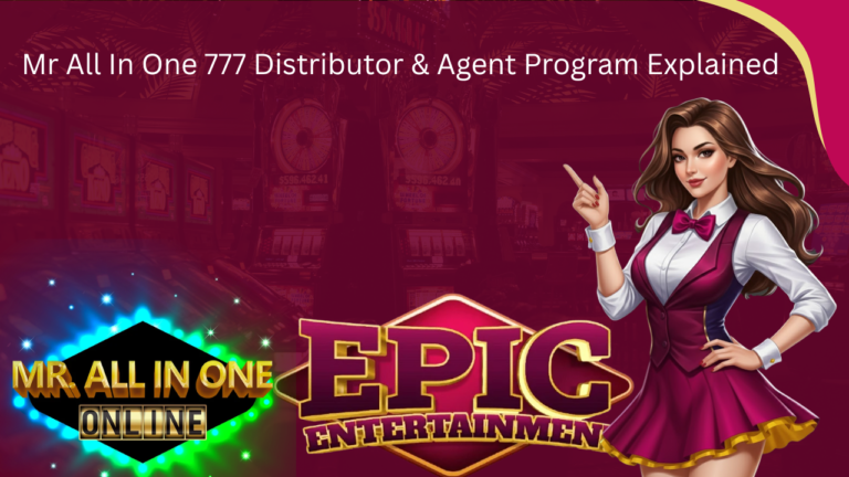 Mr All In One 777 Distributor & Agent Program Explained
